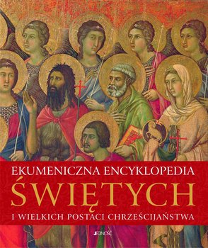 Ekumeniczna encyklopedia świętych i wielkich postaci chrześcijaństwa okładka