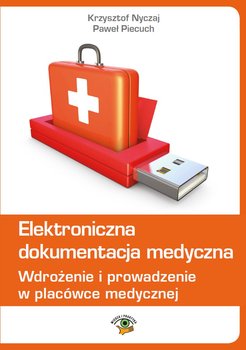 Elektroniczna dokumentacja medyczna. Wdrożenie i prowadzenie w placówce medycznej okładka