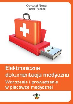 Elektroniczna dokumentacja medyczna. Wdrożenie i prowadzenie w placówce medycznej (wydanie trzecie zaktualizowane) okładka