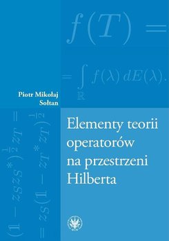 Elementy teorii operatorów na przestrzeni Hilberta okładka