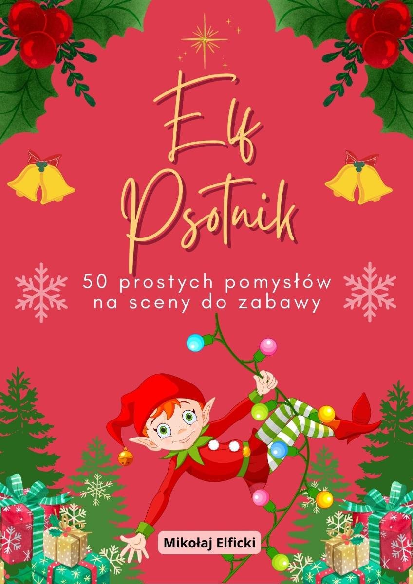 Elf Psotnik. 50 prostych pomysłów na sceny do zabawy okładka