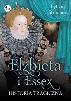 Elżbieta i Essex. Historia tragiczna okładka