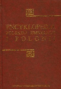 Encyklopedia Polskiej Emigracji i Polonii Tom 3 K-O okładka