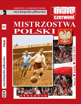 Encyklopedia piłkarska. Tom 2. Mistrzostwa Polski. Stulecie okładka