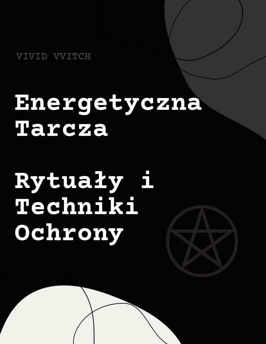 Energetyczna tarcza. Rytuały i techniki ochrony okładka