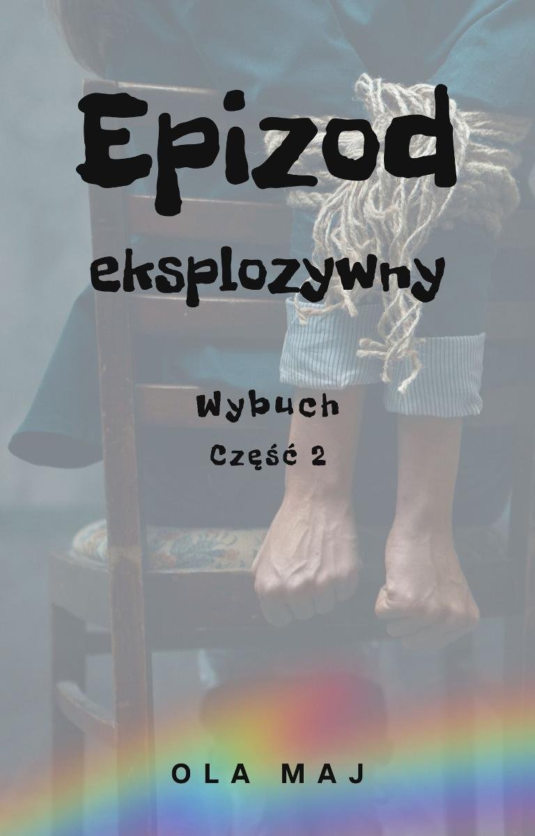 Epizod eksplozywny. Wybuch. Część 2 - ebook PDF okładka