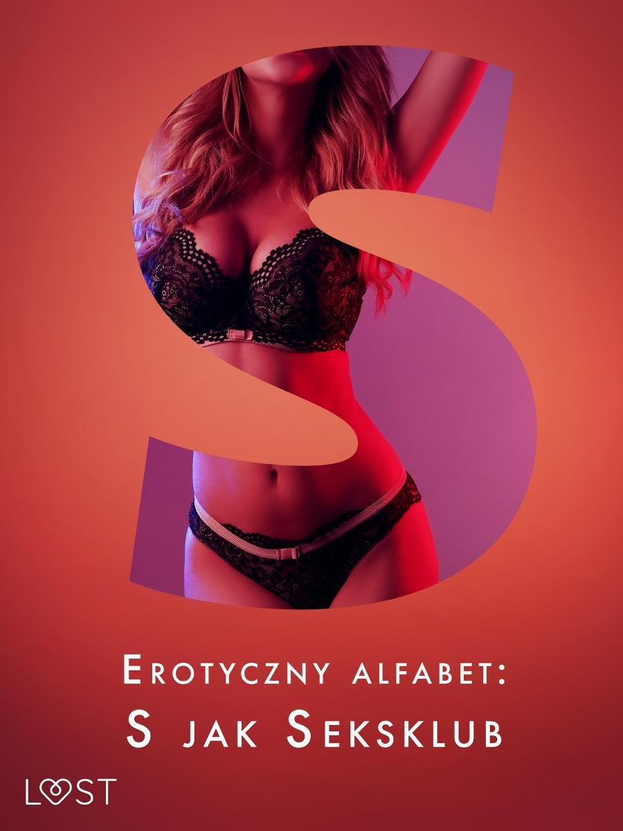 Erotyczny alfabet. S jak Seksklub - zbiór opowiadań okładka