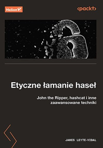 Etyczne łamanie haseł. John the Ripper, hashcat i inne zaawansowane techniki okładka