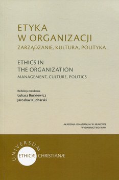 Etyka w organizacji. Zarządzanie, kultura, polityka okładka