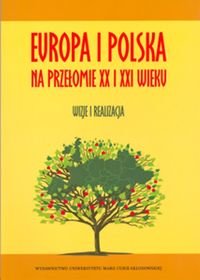 Europa i Polska na Przełomie XX I XXI Wieku Wizje i Realizacja okładka