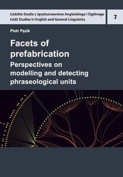 Facets of prefabrication. Perspectives on modelling and detecting phraseological units okładka
