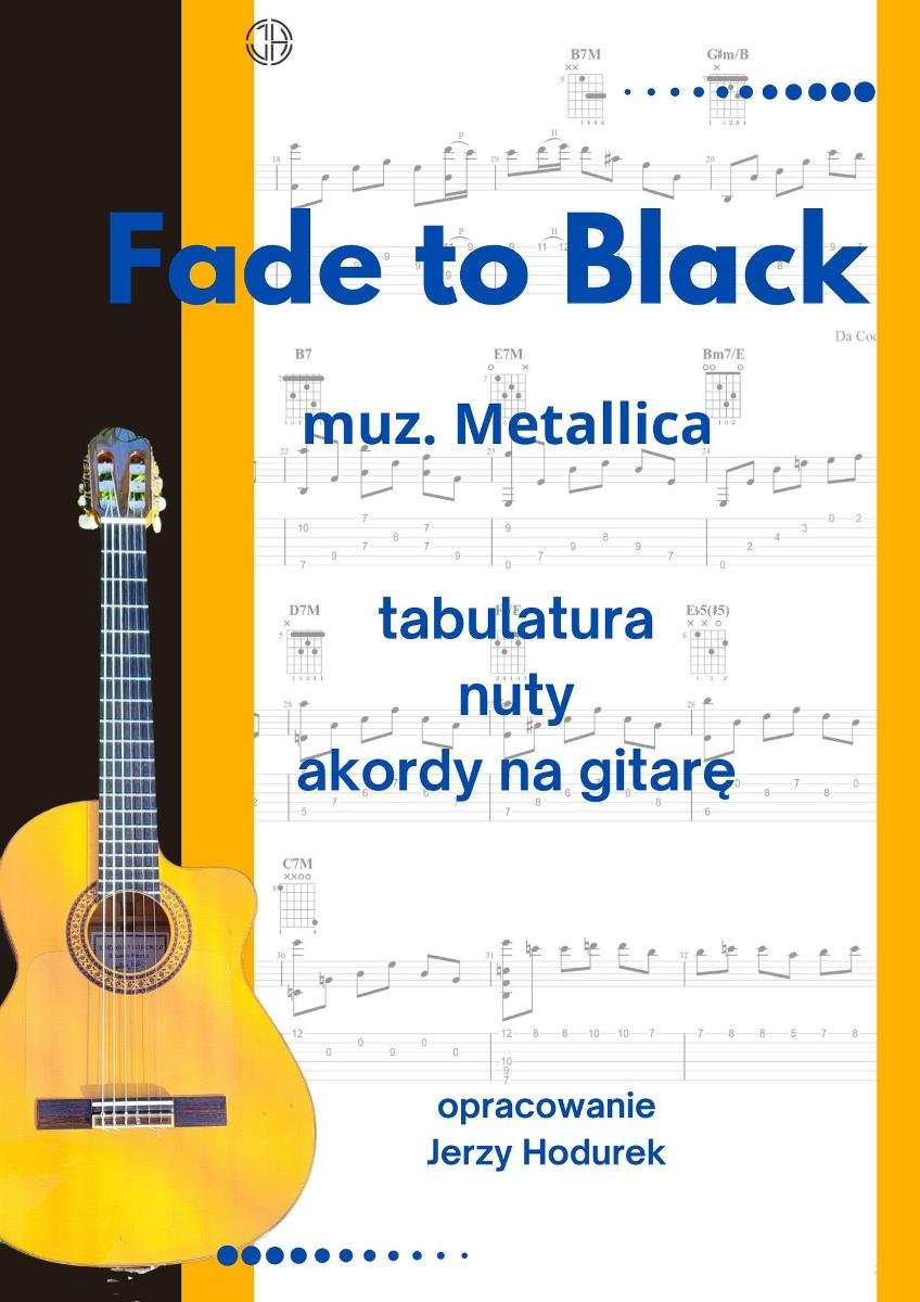 Fade to Black Metallica. Opracowanie tabulatura, nuty, akordy na gitarę okładka