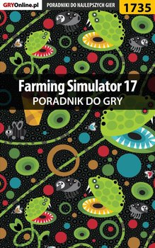 Farming Simulator 17 - poradnik do gry okładka