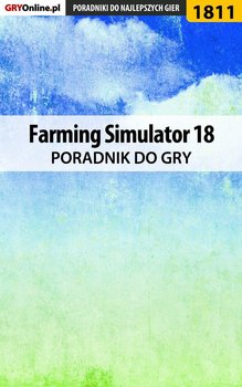 Farming Simulator 18 - poradnik do gry okładka
