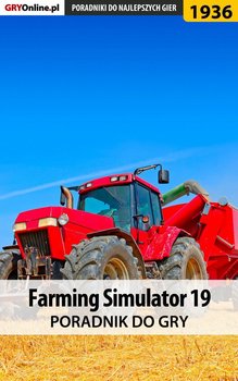 Farming Simulator 19 - poradnik do gry okładka