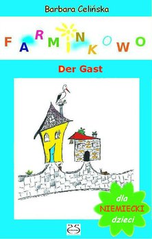 Farminkowo. Der Gast. Niemiecki dla dzieci okładka