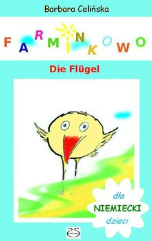 Farminkowo. Die Flügel. Niemiecki dla dzieci okładka