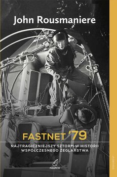 Fastnet '79. Najtragiczniejszy sztorm w historii współczesnego żeglarstwa okładka