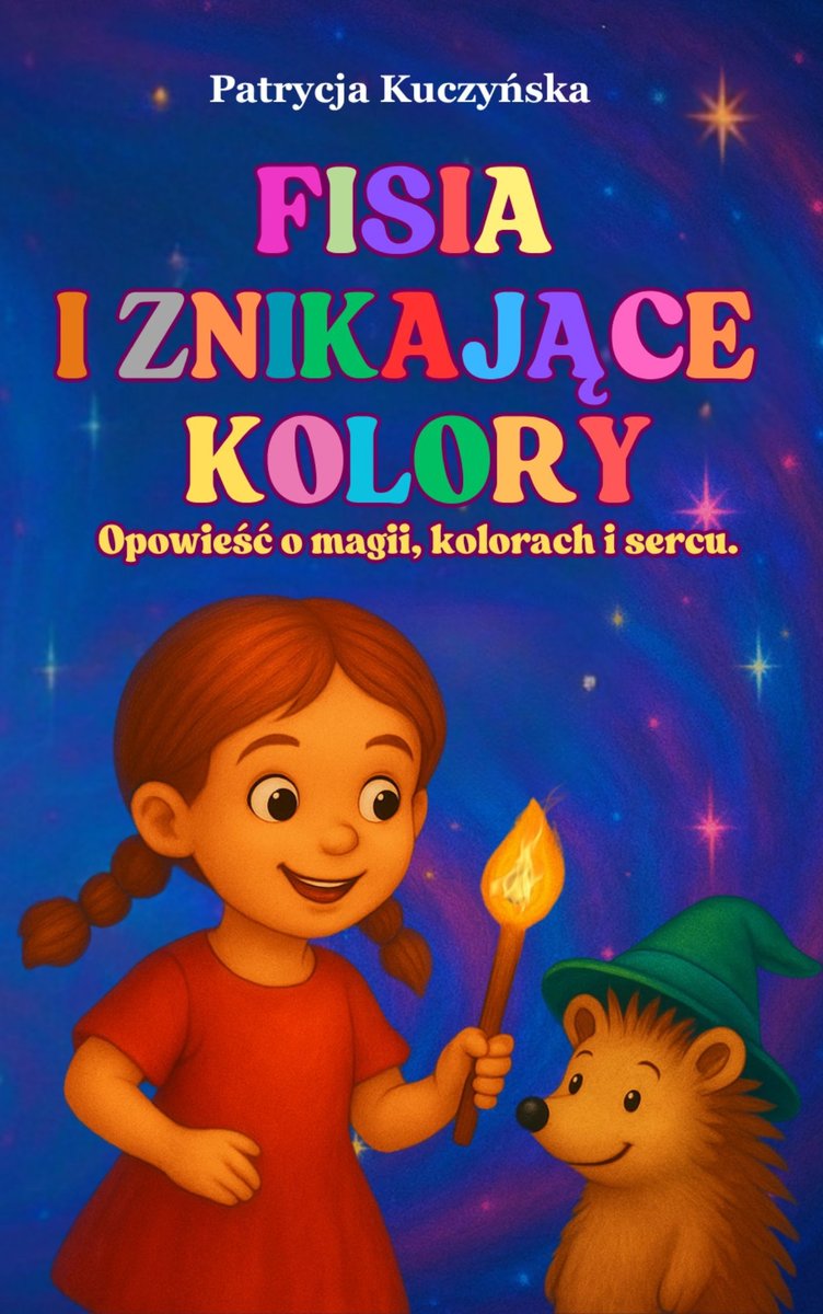 Fisia i znikające kolory. Opowieść o magii, kolorach i sercu okładka