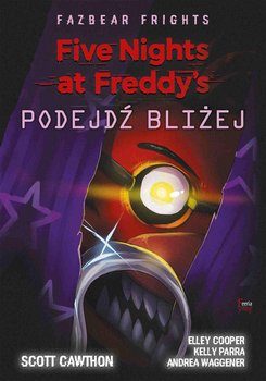 Five Nights at Freddy’s: Fazbear Frights. Podejdź bliżej okładka
