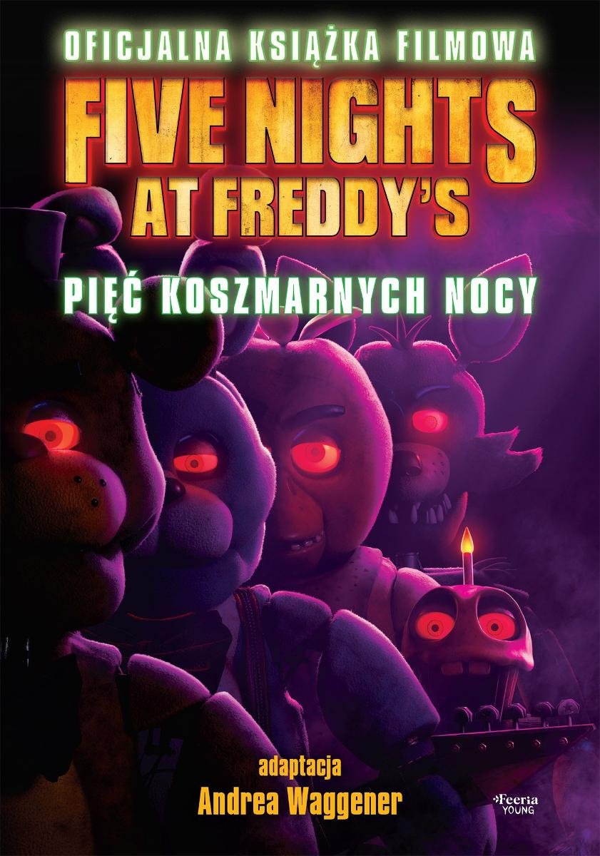 Five Nights at Freddy's. Pięć koszmarnych nocy. Oficjalna książka filmowa okładka