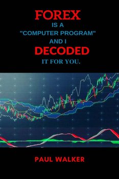 Forex is a computer program and I decoded it for you okładka