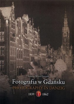 Fotografia w Gdańsku 1839-1862 okładka