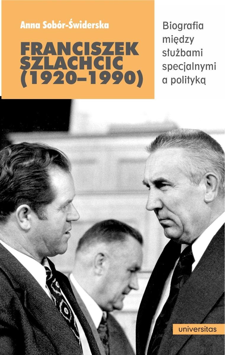 Franciszek Szlachcic (1920–1990). Biografia między służbami specjalnymi a polityką okładka