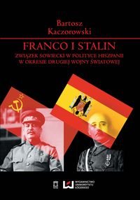 Franco i Stalin. Związek Sowiecki w polityce Hiszpanii w okresie drugiej wojny światowej okładka
