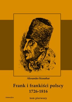 Frank i frankiści polscy 1726-1816. Tom 1 okładka