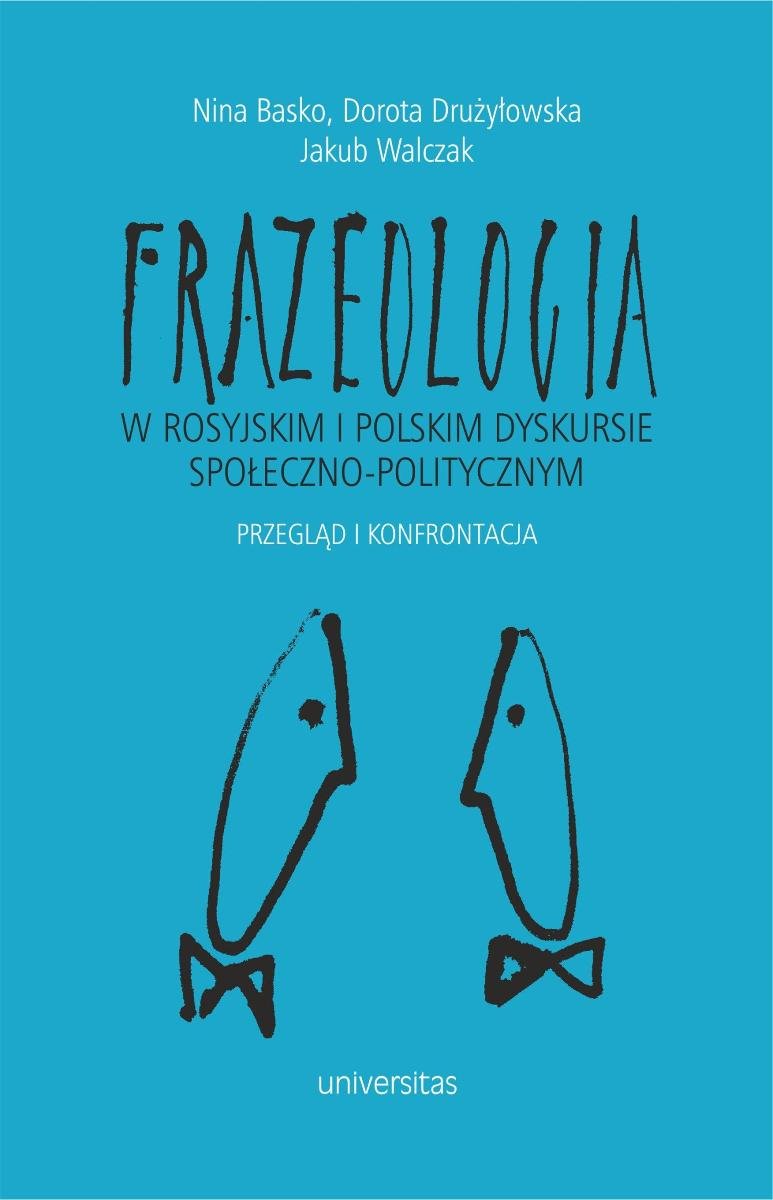 Frazeologia w rosyjskim i polskim dyskursie społeczno-politycznym. Przegląd i konfrontacja okładka