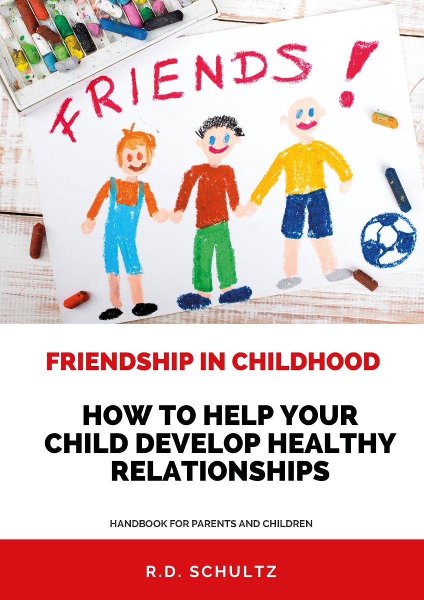 Friendship in childhood: How to help your child develop healthy relationships okładka