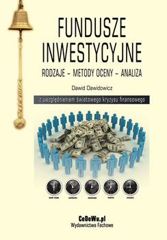 Fundusze inwestycyjne. Rodzaje. Metody oceny. Analiza okładka