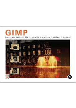 GIMP. Kreatywne techniki dla fotografów i grafików okładka