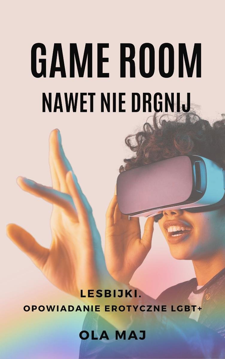 Game room. Nawet nie drgnij. Lesbijki. Opowiadanie erotyczne LGBT+ okładka