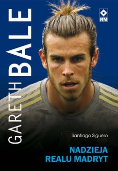 Gareth Bale. Nadzieja Realu Madryt okładka