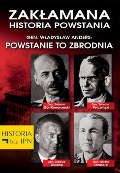 Gen. Władysław Anders: Powstanie to zbrodnia. Zakłamana historia powstania. Tom 5 okładka
