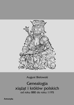 Genealogia książąt i królów polskich od roku 880 do roku 1195 okładka