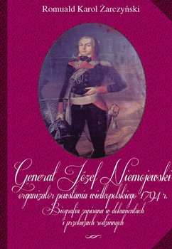 Generał Józef Niemojewski, organizator powstania wielkopolskiego 1794 r. okładka
