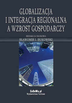 Globalizacja i Integracja Regionalna a Wzrost Gospodarczy okładka