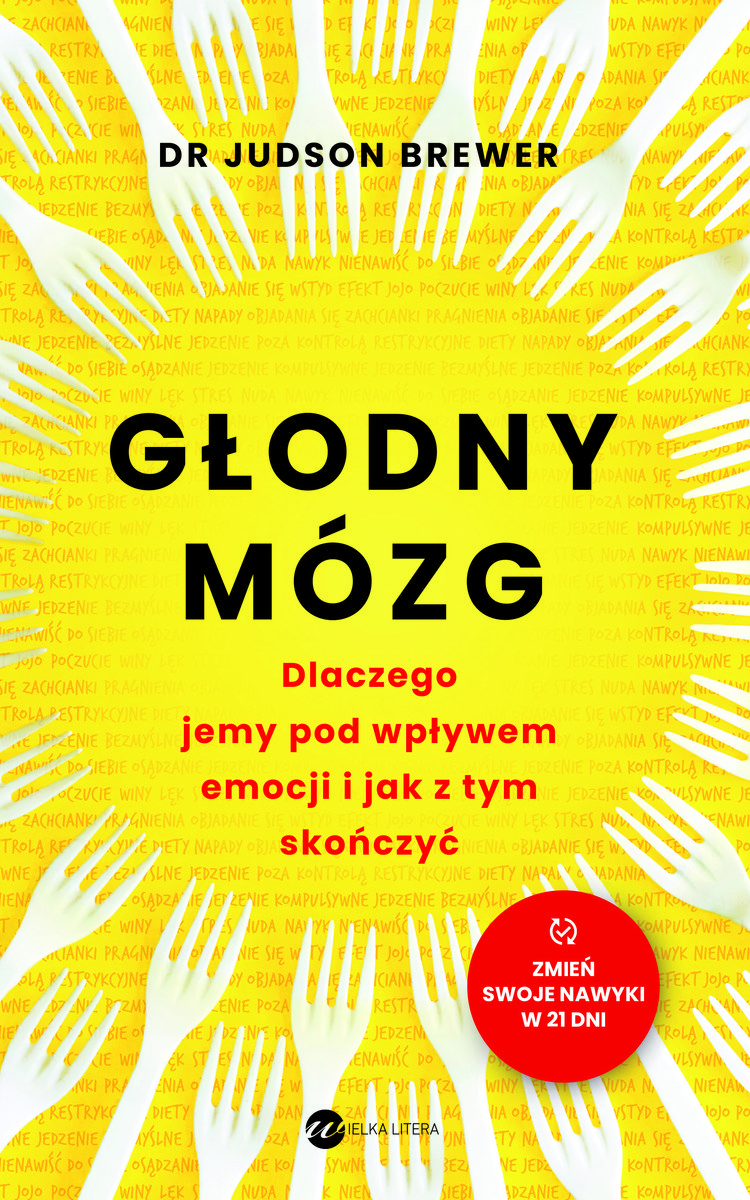 Głodny mózg. Dlaczego jemy pod wpływem emocji i jak z tym skończyć okładka