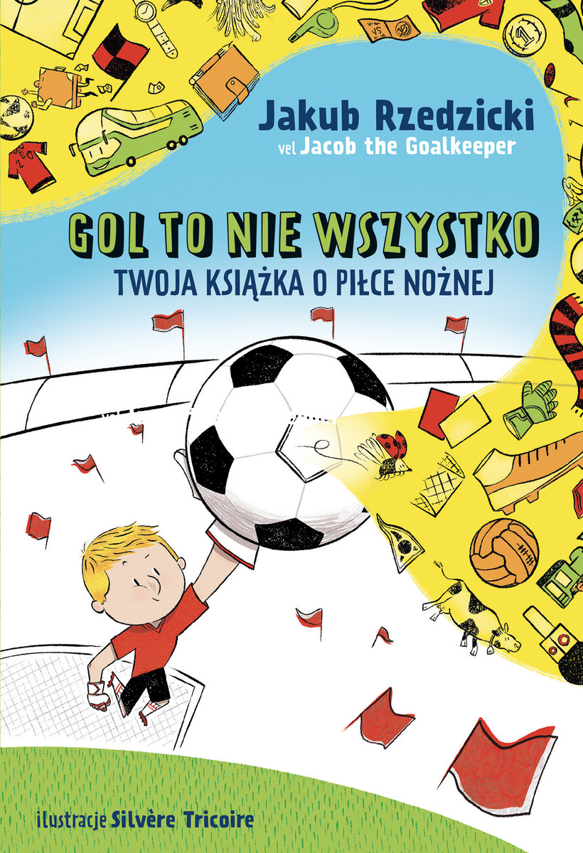 Gol to nie wszystko. Twoja książka o piłce nożnej okładka