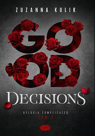 Good Decisions. Dylogia Complicated. Tom 2 okładka