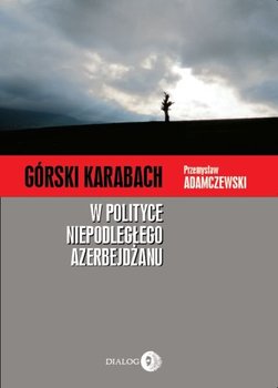 Górski Karabach w polityce niepodległego Azerbejdżanu okładka