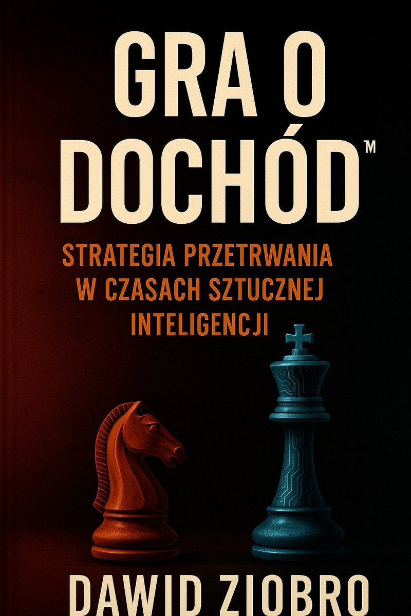 Gra o Dochód. Strategia Przetrwania w Czasach Sztucznej Inteligencji okładka