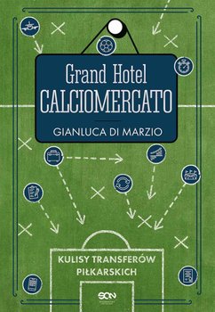 Grand Hotel Calciomercato. Kulisy transferów piłkarskich okładka