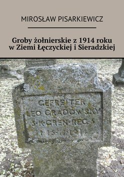Groby żołnierskie z 1914 roku w Ziemi Łęczyckiej i Sieradzkiej okładka