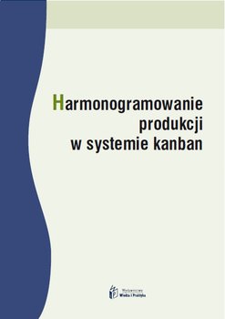 Harmonogramowanie produkcji w systemie kanban okładka