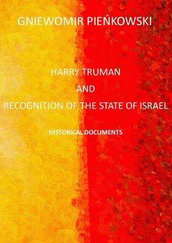 Harry Truman and the recognition of the State of Israel. Historical documents okładka