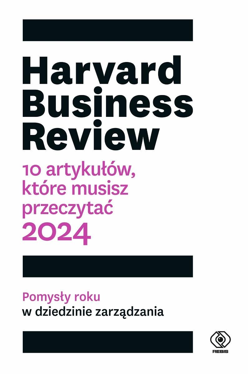 Harvard Business Review. 10 artykułów, które musisz przeczytać. 2024 okładka